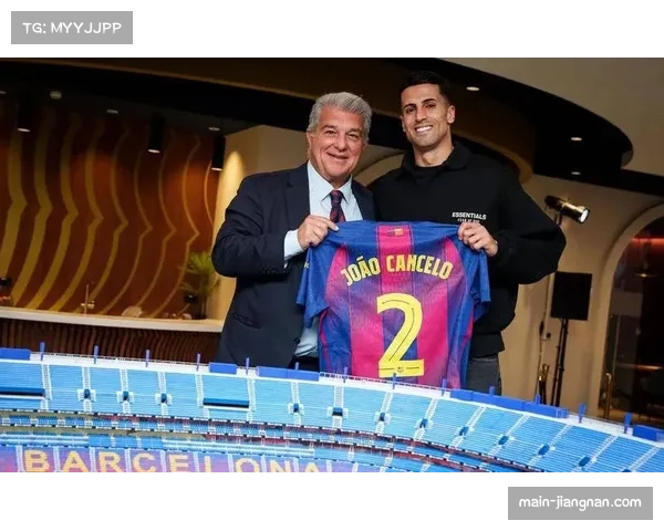 坎塞洛66分钟出场贡献传射，巴萨右路攻防实现平衡